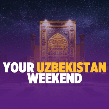 Your Weekend Could Use a Little Uzbekistan